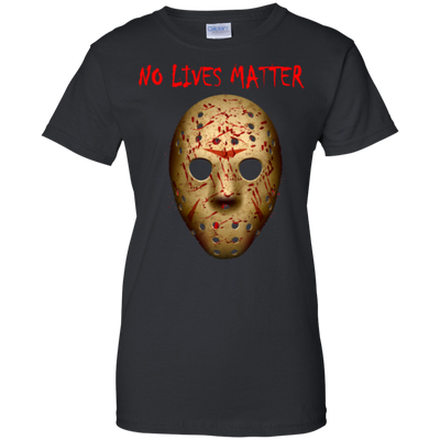 No Lives Matter - Friday the 13th shirt