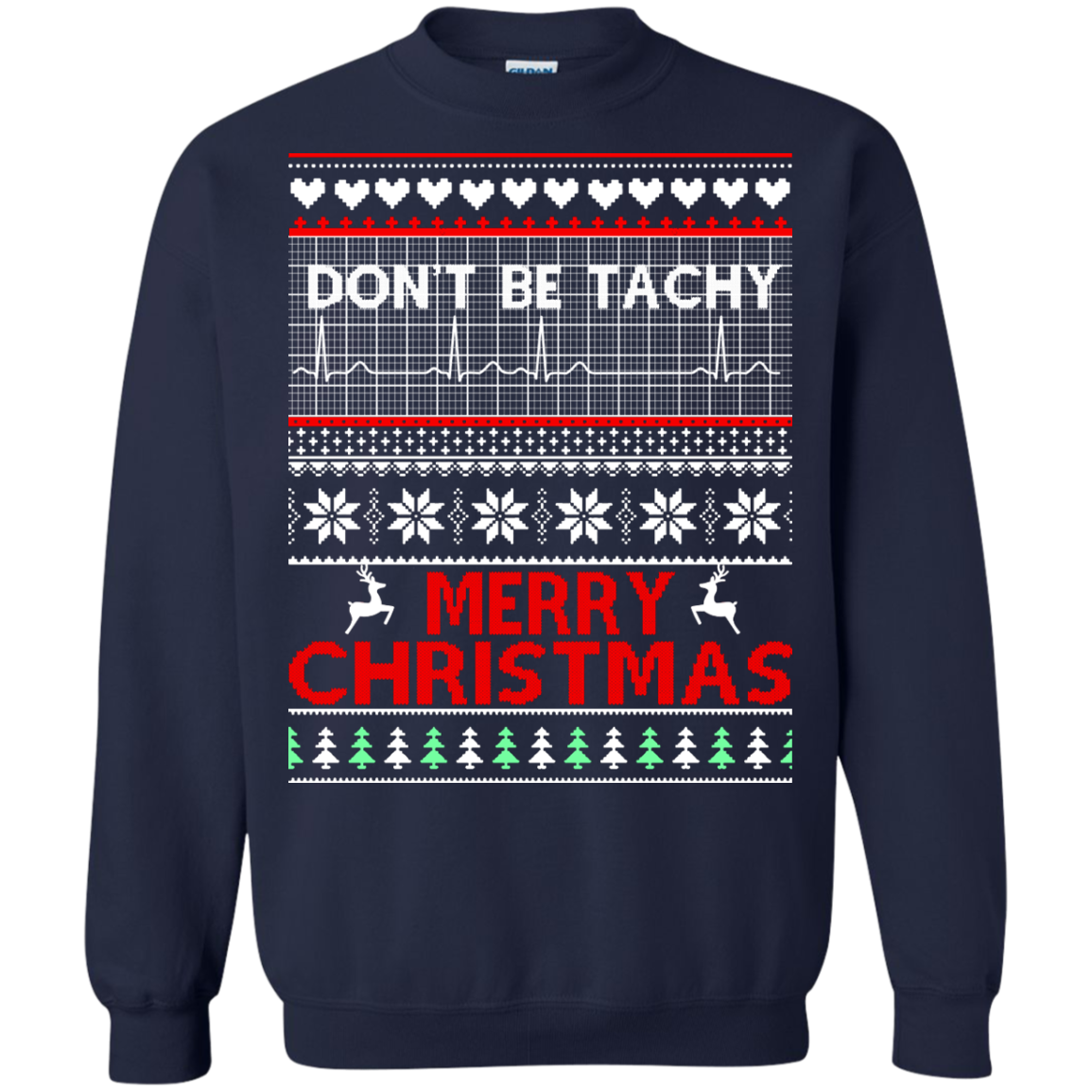 Don't Be Tachy Sweatshirt: Nusre christmas shirt