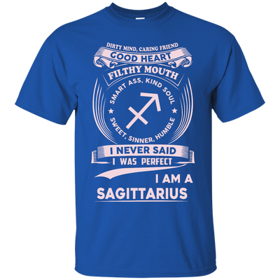 Dirty Mind Caring Friend I Am a Sagittarius T-shirts - ifrogtees