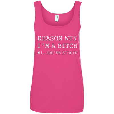 Reasons why I'm a bitch You're stupid shirt, tank top, long sleeve