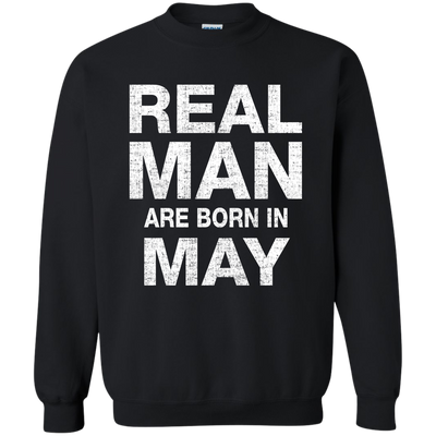 Real Man Are Born in May Shirt, Hoodie, Tank