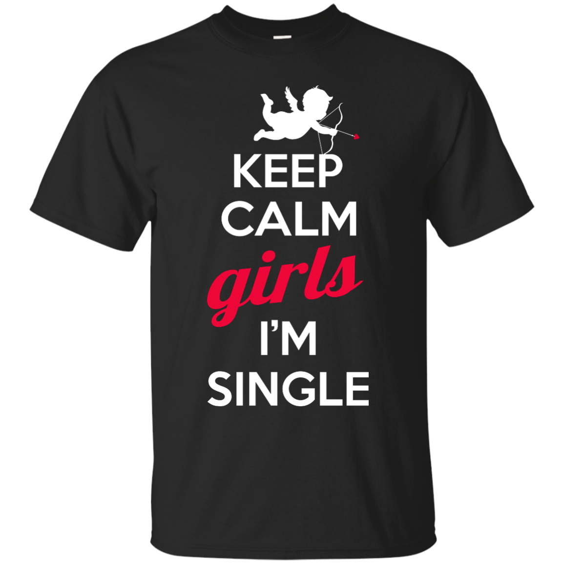 Keep Calm Girls I'm Single shirt, sweater