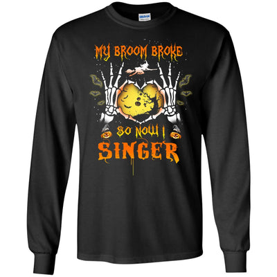 My broom broke so now I Singer shirt, hoodie, tank