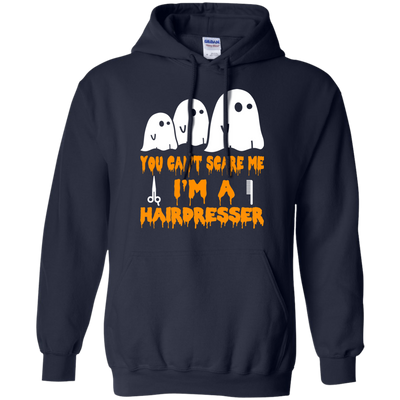 You can’t scare me I'm a Hairdresser shirt, hoodie, tank