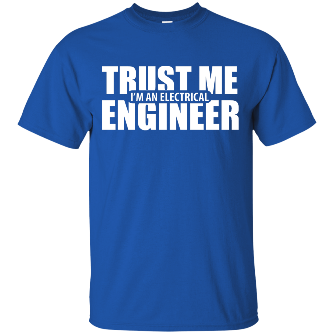 Trust me I'm An Electrical Engineer Shirt, Hoodie, Tank