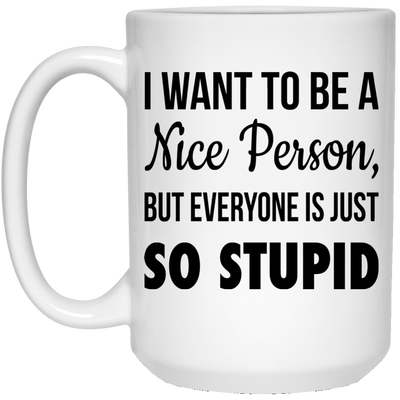 Funny: I want to be a nice person white mugs
