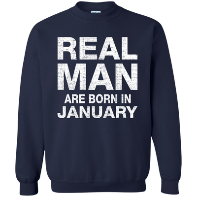 Real Man Are Born in January Shirt, Hoodie, Tank