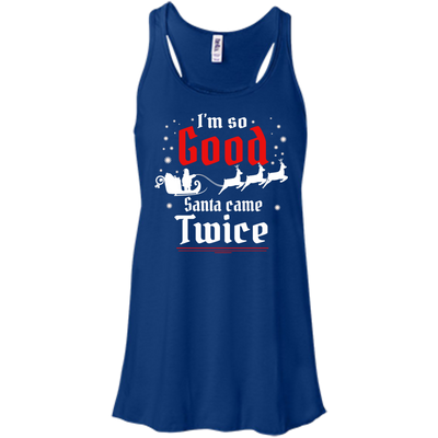 I'm so GOOD Santa Came TWICE Sweater, Shirt, Tank