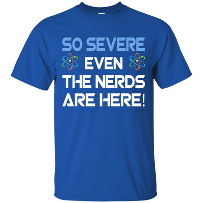 So Severe Even The Nerds Are Here shirt, tank - Science March
