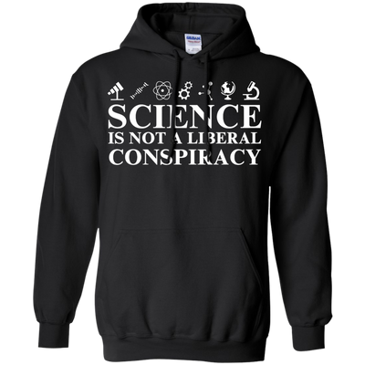 Science is not a Liberal conspiracy shirt