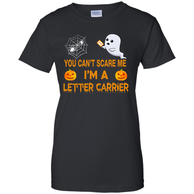 You Can't Scare Me, I'm a Letter Carrier Tee/Hoodie