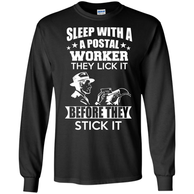 Sleep With a Postal Worker They Lick It Before They Stick It Shirt, Hoodie, Sweater