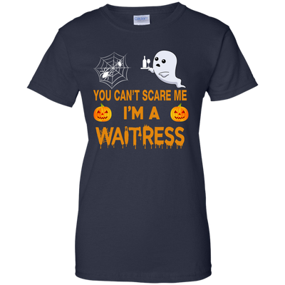 You Can't Scare Me i'm a Waitress Tee/Hoodie/Tank