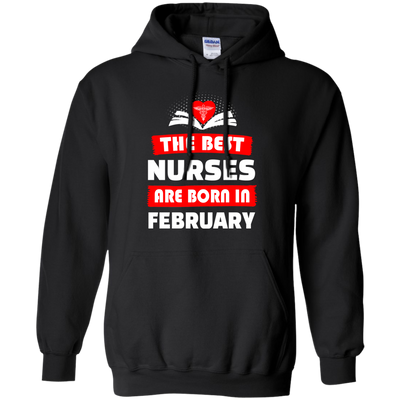 The best Nurses are born in February shirt, hoodie, tank