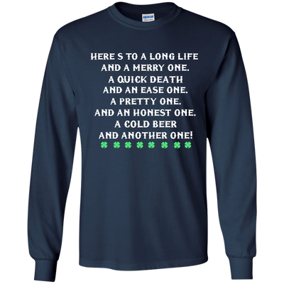St. Patrick's Day Toast Shirt: Here's To A Long Life and A Merry One