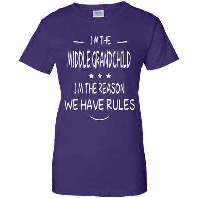 I'm the middle grandchild, I'm the reason we have rules shirt - ifrogtees