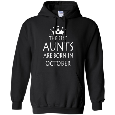 The best Aunts are born in October shirt, tank, sweater