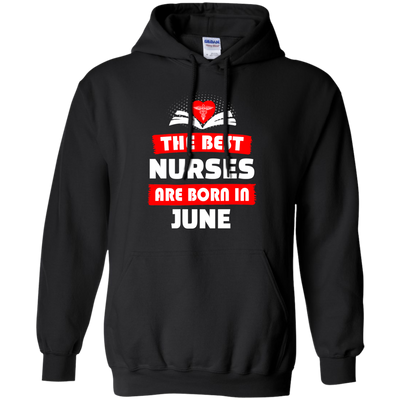 The best Nurses are born in June shirt, hoodie, tank