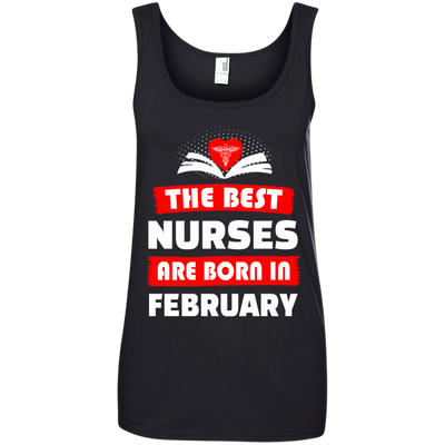 The best Nurses are born in February shirt, hoodie, tank
