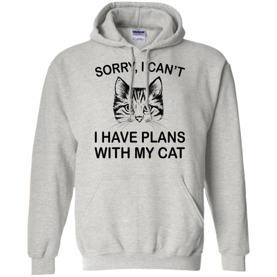 Sorry I Can't I Have Plans With My Cat Shirt, Hoodie, Tank