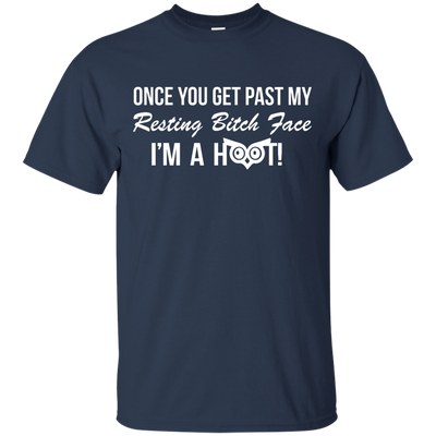 Once You Get Past My Resting Bitch Face I'm A Hoot Shirt, Tank