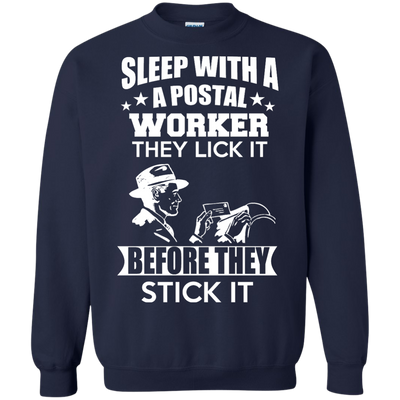 Sleep With a Postal Worker They Lick It Before They Stick It Shirt, Hoodie, Sweater