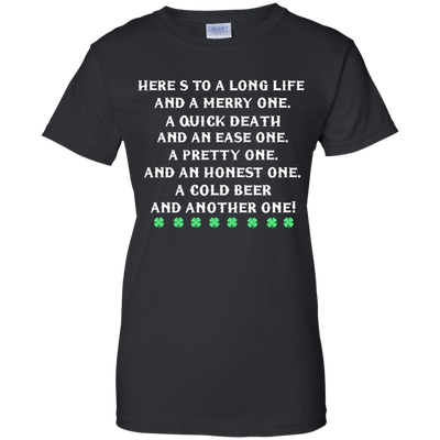 St. Patrick's Day Toast Shirt: Here's To A Long Life and A Merry One