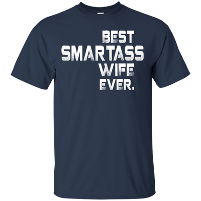 Best smartass wife ever shirt, tank, sweater