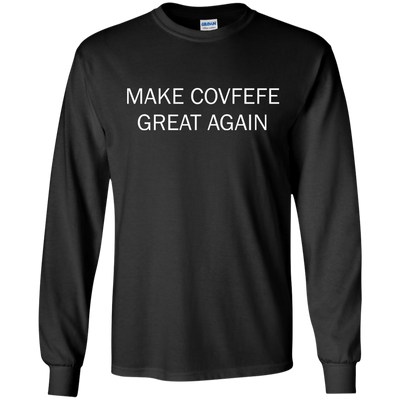 Make Covfefe Great Again shirt, tank, sweater