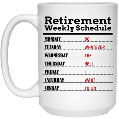 Retirement Weekly Schedule funny coffee mugs