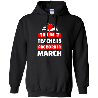 The best teachers are born in March shirt, tank, hoodie