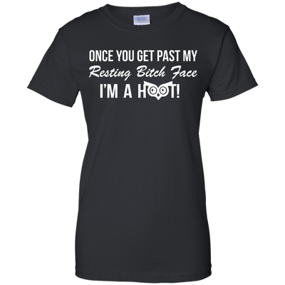 Once You Get Past My Resting Bitch Face I'm A Hoot Shirt, Tank