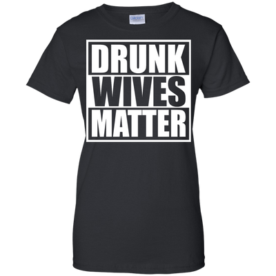 Drunk wives matter shirt, tank top, hoodie
