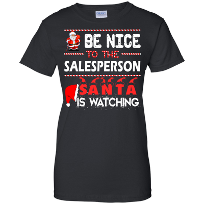 Be nice to the salesperson Santa is watching sweater, shirt