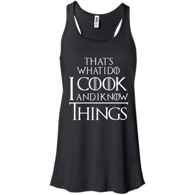 That's What I Do I Cook And I Know Things Shirt, Hoodie, Tank