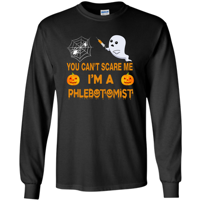 You Can't Scare Me I'm a Phlebotomist Tee/Hoodie/Tank