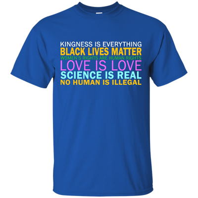 Kindness Is Everything Black Lives Love Shirt, Hoodie, Tank