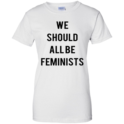We should all be feminists shirt