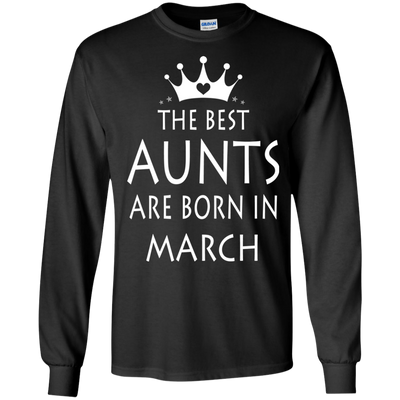 The best Aunts are born in March shirt, tank, sweater
