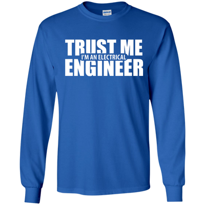 Trust me I'm An Electrical Engineer Shirt, Hoodie, Tank