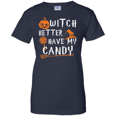 Witch Better Have My Candy Shirt, Hoodie, Tank