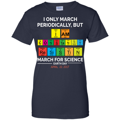 I Only March Periodically But March for Science shirt