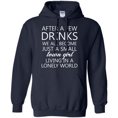 Just a small town girl living in a lonely world shirt, tank