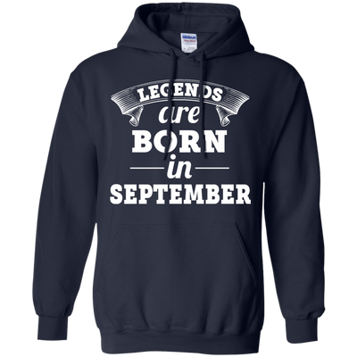 Legends are born in September Shirt, Hoodie, Tank