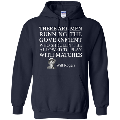 Will Rogers Shirt: There Are Men Running The Government