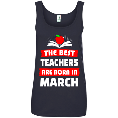 The best teachers are born in March shirt, tank, hoodie
