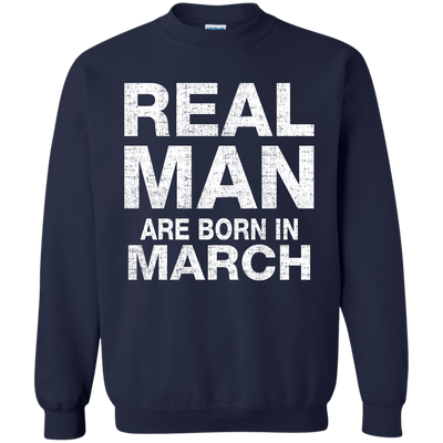 Real Man Are Born In March Shirt, Hoodie, Tank