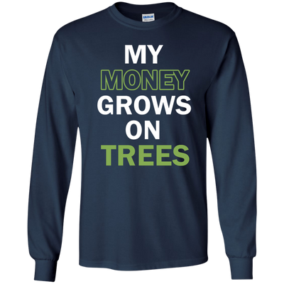 My money grows on trees shirt, tank, hoodie