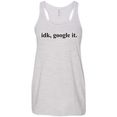 IDK Google It Tee/Hoodie/Tank - ifrogtees