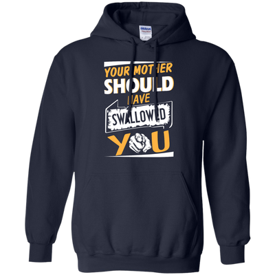 Your mother should have swallowed you t-shirt, tank top